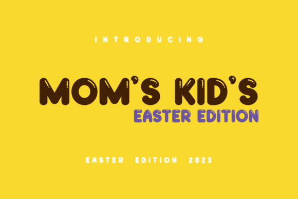 Why Moms Kids Easter Edition is the Perfect Display Font for Brands